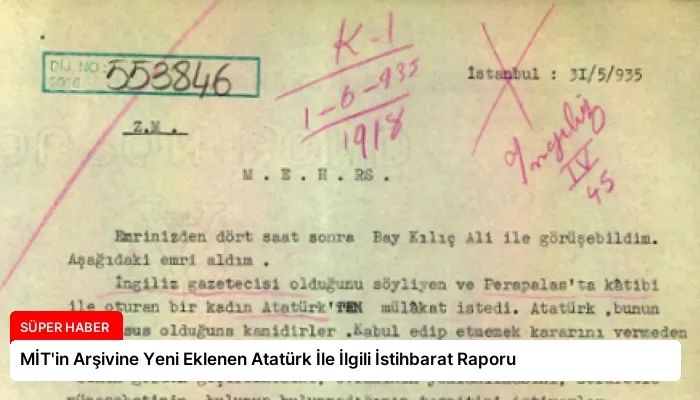 MİT’in Arşivine Yeni Eklenen Atatürk İle İlgili İstihbarat Raporu