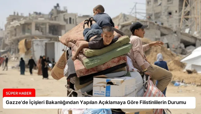 Gazze’de İçişleri Bakanlığından Yapılan Açıklamaya Göre Filistinlilerin Durumu