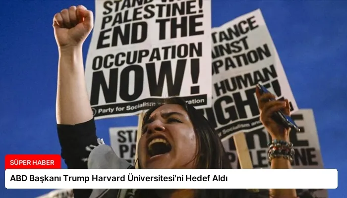 ABD Başkanı Trump Harvard Üniversitesi’ni Hedef Aldı