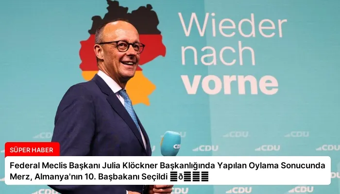 Federal Meclis Başkanı Julia Klöckner Başkanlığında Yapılan Oylama Sonucunda Merz, Almanya’nın 10. Başbakanı Seçildi ⏬👇