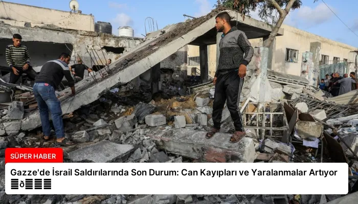 Gazze’de İsrail Saldırılarında Son Durum: Can Kayıpları ve Yaralanmalar Artıyor ⏬👇