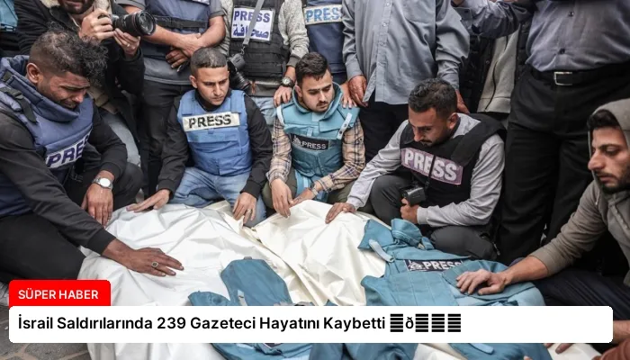İsrail Saldırılarında 239 Gazeteci Hayatını Kaybetti ⏬👇