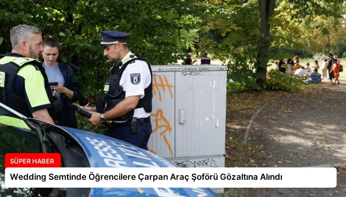 Wedding Semtinde Öğrencilere Çarpan Araç Şoförü Gözaltına Alındı