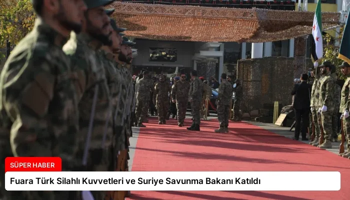 Fuara Türk Silahlı Kuvvetleri ve Suriye Savunma Bakanı Katıldı