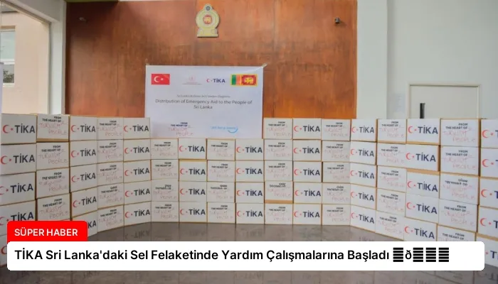 TİKA Sri Lanka’daki Sel Felaketinde Yardım Çalışmalarına Başladı ⏬👇