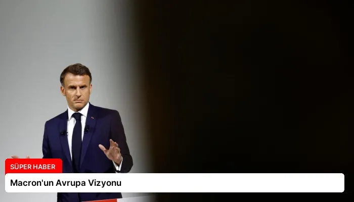 Macron’un Avrupa Vizyonu