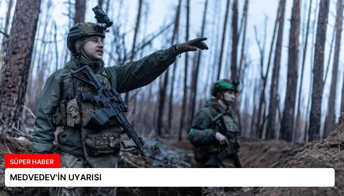 MEDVEDEV’İN UYARISI
