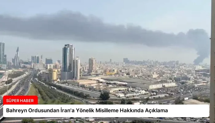 Bahreyn Ordusundan İran’a Yönelik Misilleme Hakkında Açıklama