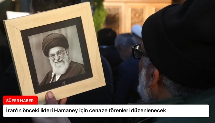 İran’ın önceki lideri Hamaney için cenaze törenleri düzenlenecek
