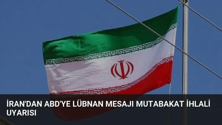 İran’dan ABD’ye Lübnan Mesajı Mutabakat İhlali Uyarısı