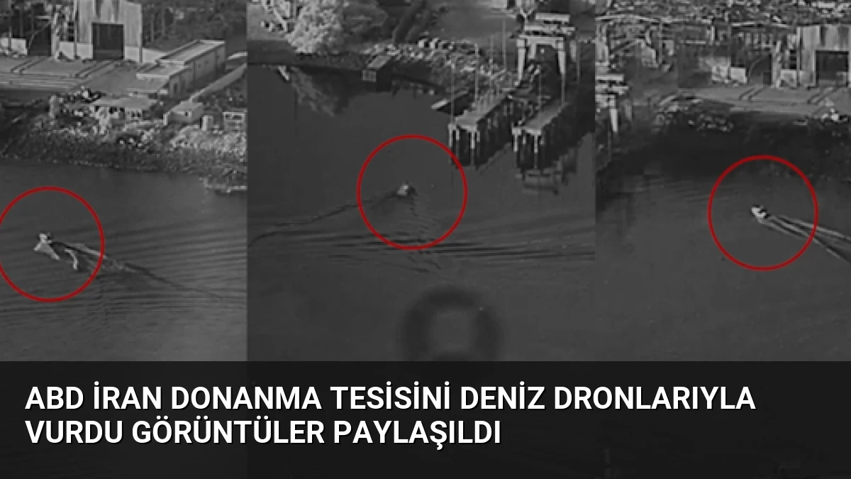 ABD İran Donanma Tesisini Deniz Dronlarıyla Vurdu Görüntüler Paylaşıldı