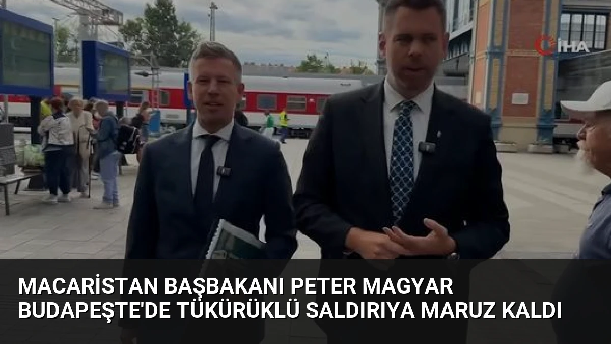 Macaristan Başbakanı Peter Magyar Budapeşte’de tükürüklü saldırıya maruz kaldı