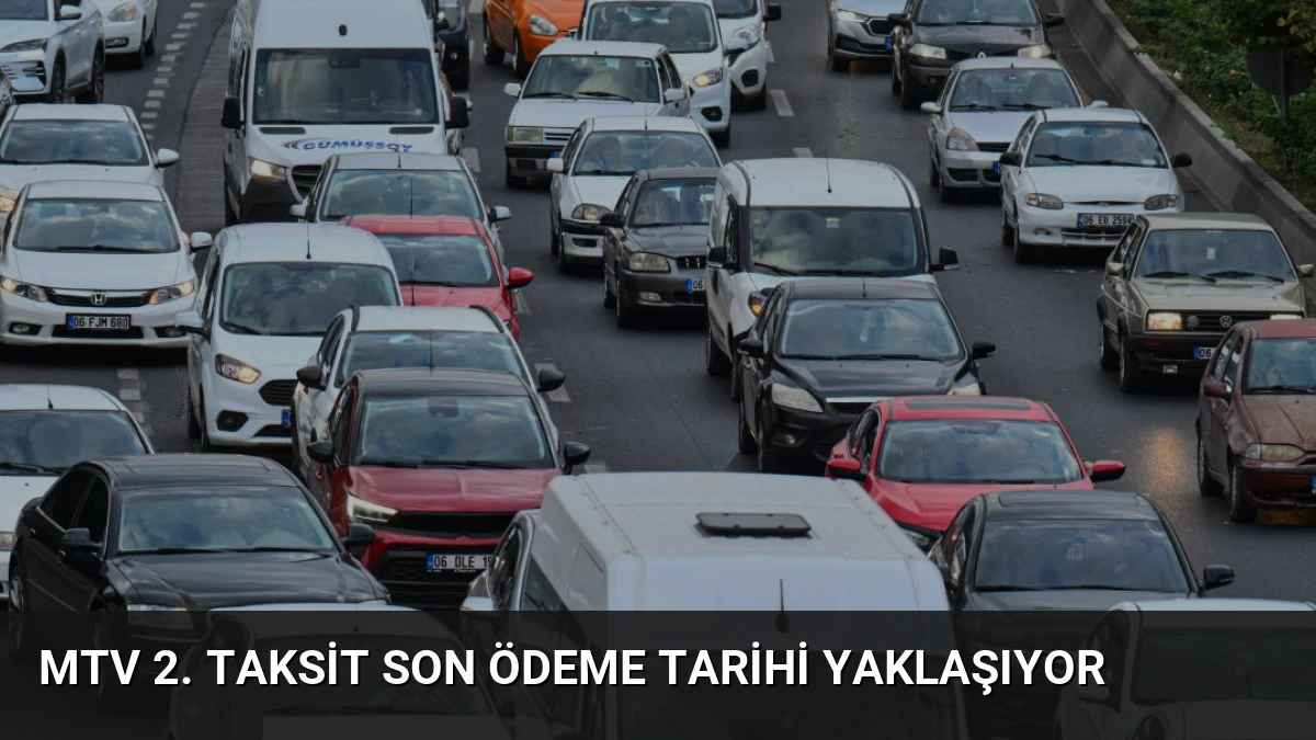 MTV 2. Taksit Son Ödeme Tarihi Yaklaşıyor
