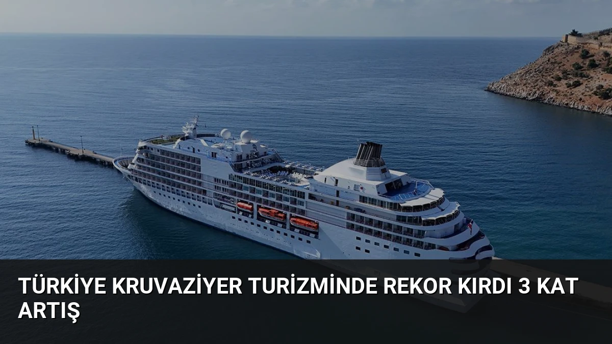 Türkiye Kruvaziyer Turizminde Rekor Kırdı 3 Kat Artış