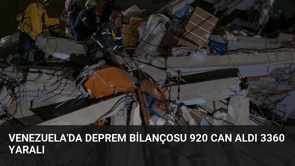 Venezuela’da Deprem Bilançosu 920 Can Aldı 3360 Yaralı
