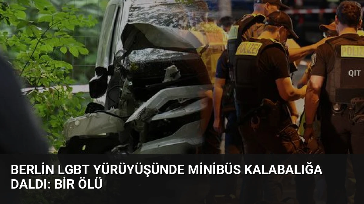 Berlin LGBT Yürüyüşünde Minibüs Kalabalığa Daldı: Bir Ölü