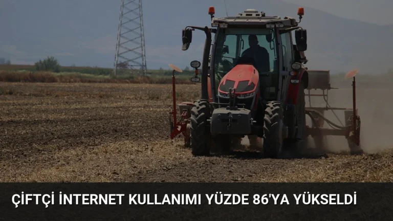 Çiftçi İnternet Kullanımı Yüzde 86’ya Yükseldi