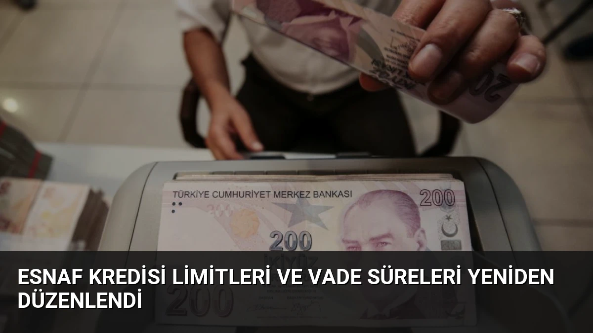 Esnaf Kredisi Limitleri ve Vade Süreleri Yeniden Düzenlendi