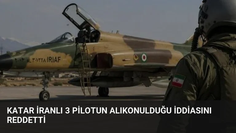 Katar İranlı 3 Pilotun Alıkonulduğu İddiasını Reddetti