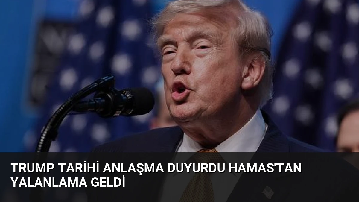 Trump Tarihi Anlaşma Duyurdu Hamas’tan Yalanlama Geldi