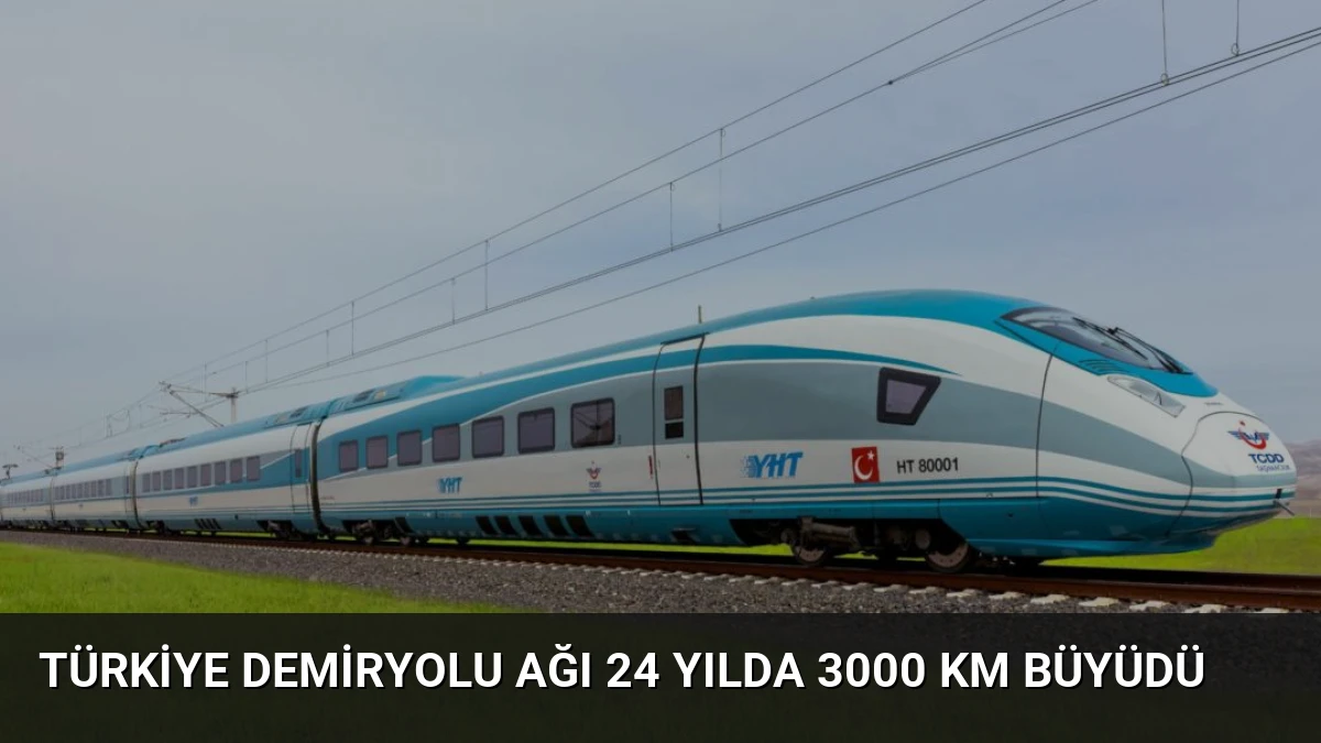 Türkiye Demiryolu Ağı 24 Yılda 3000 Km Büyüdü