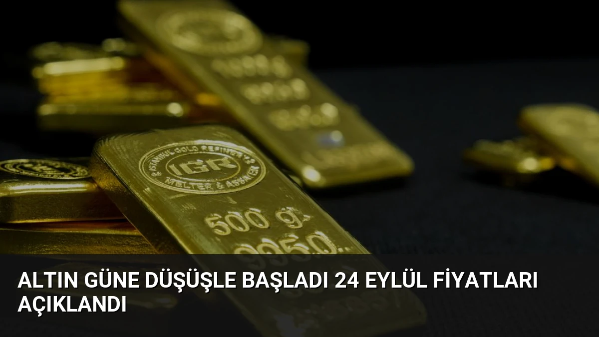 Altın Güne Düşüşle Başladı 24 Eylül Fiyatları Açıklandı