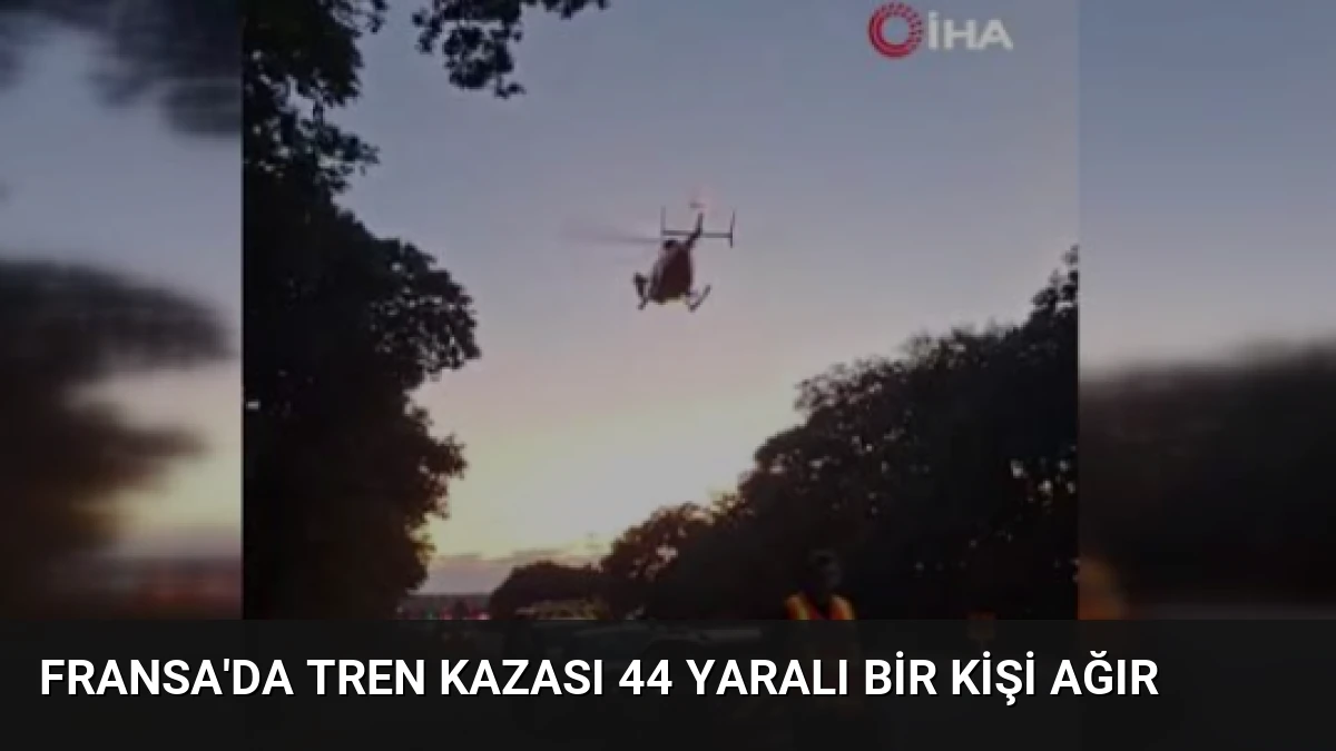 Fransa’da Tren Kazası 44 Yaralı Bir Kişi Ağır