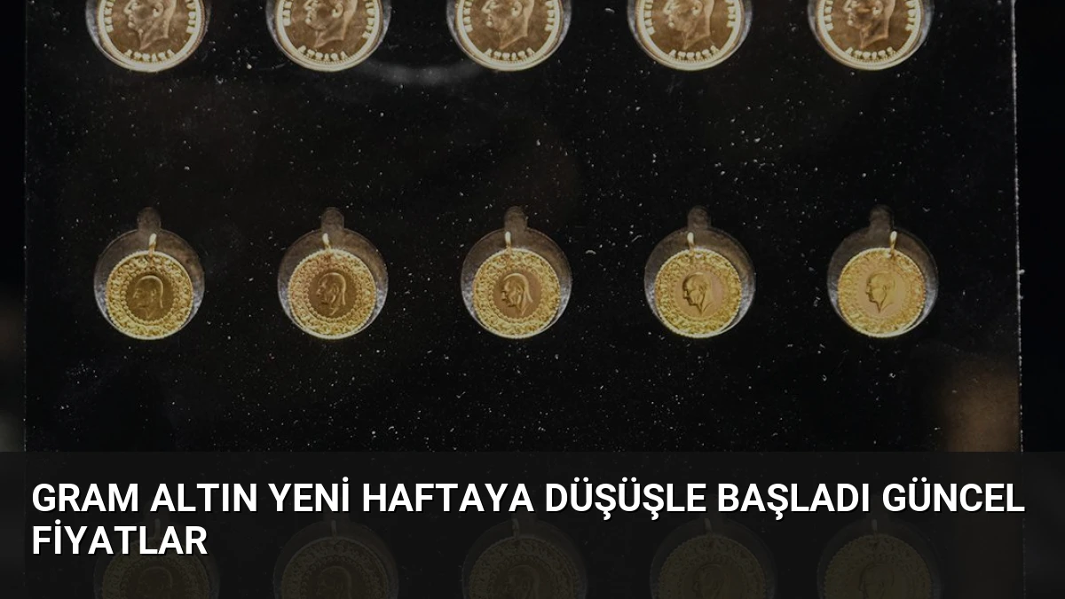 Gram Altın Yeni Haftaya Düşüşle Başladı Güncel Fiyatlar