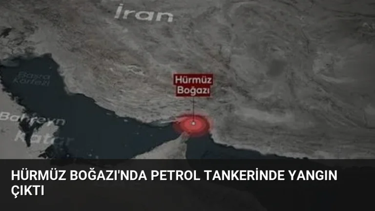 Hürmüz Boğazı’nda Petrol Tankerinde Yangın Çıktı
