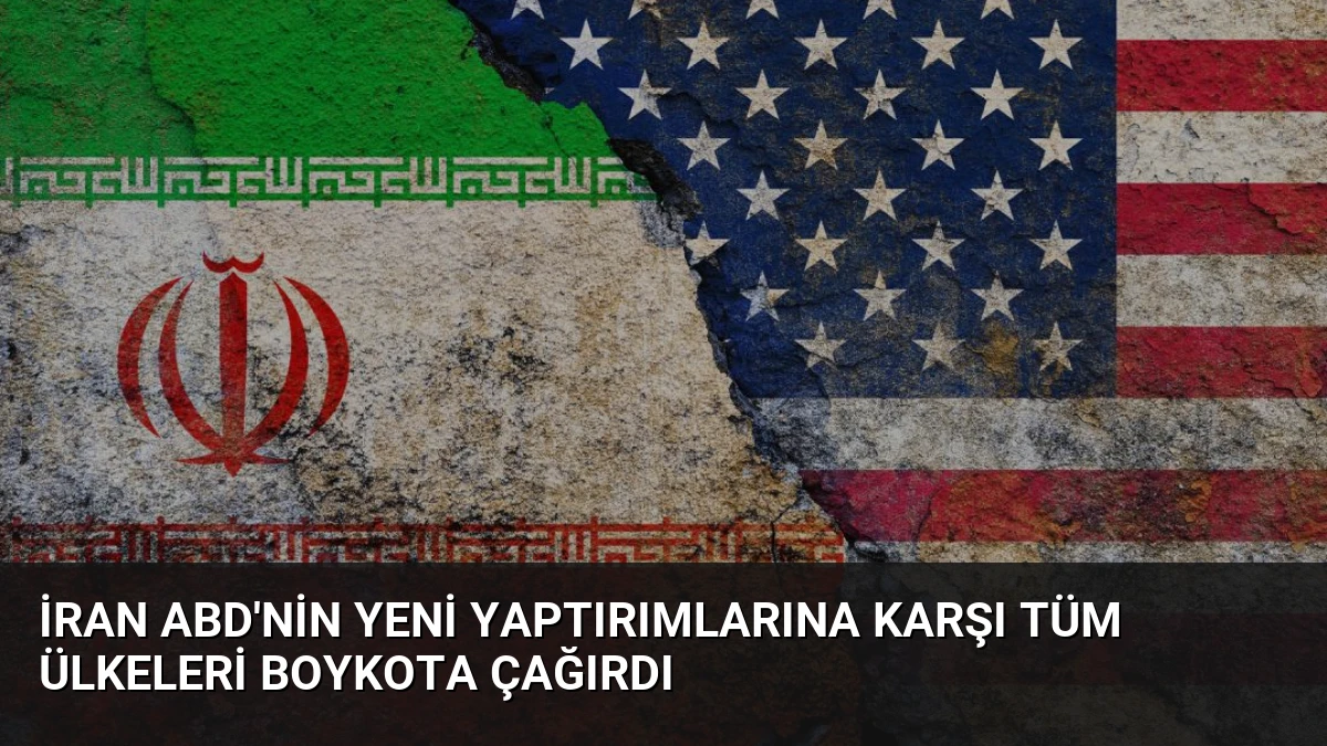 İran ABD’nin Yeni Yaptırımlarına Karşı Tüm Ülkeleri Boykota Çağırdı