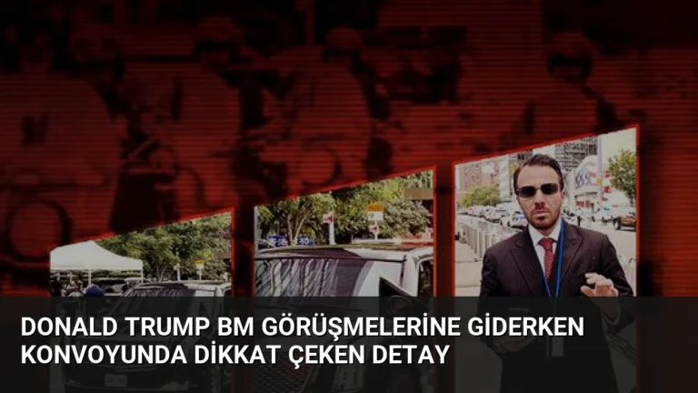 Donald Trump BM Görüşmelerine Giderken Konvoyunda Dikkat Çeken Detay