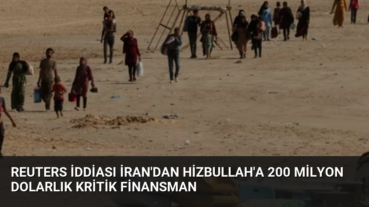 Reuters iddiası İran’dan Hizbullah’a 200 milyon dolarlık kritik finansman