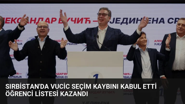 Sırbistan’da Vucic Seçim Kaybını Kabul Etti Öğrenci Listesi Kazandı