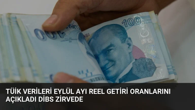 TÜİK Verileri Eylül Ayı Reel Getiri Oranlarını Açıkladı DİBS Zirvede